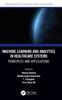 Книга Machine Learning and Analytics In Healthcare Systems : Principles and Applications