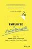 The Employee To Entrepreneur : How To Earn Your Freedom and Do Work That Matters Book