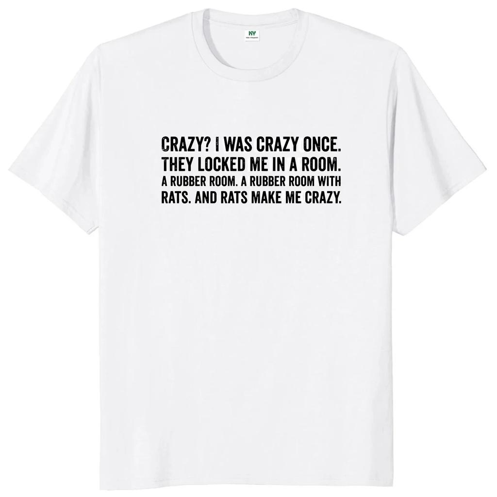 Футболка Crazy I Was Crazy Once Funny Meme Trend Y2k Streetwears 100% хлопок унисекс футболки с круглым вырезом для мужчин и женщин размер ЕС