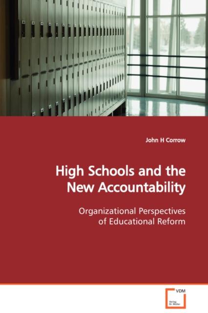 The High Schools and the New Accountability Organizational Perspectives of Educational Reform Book