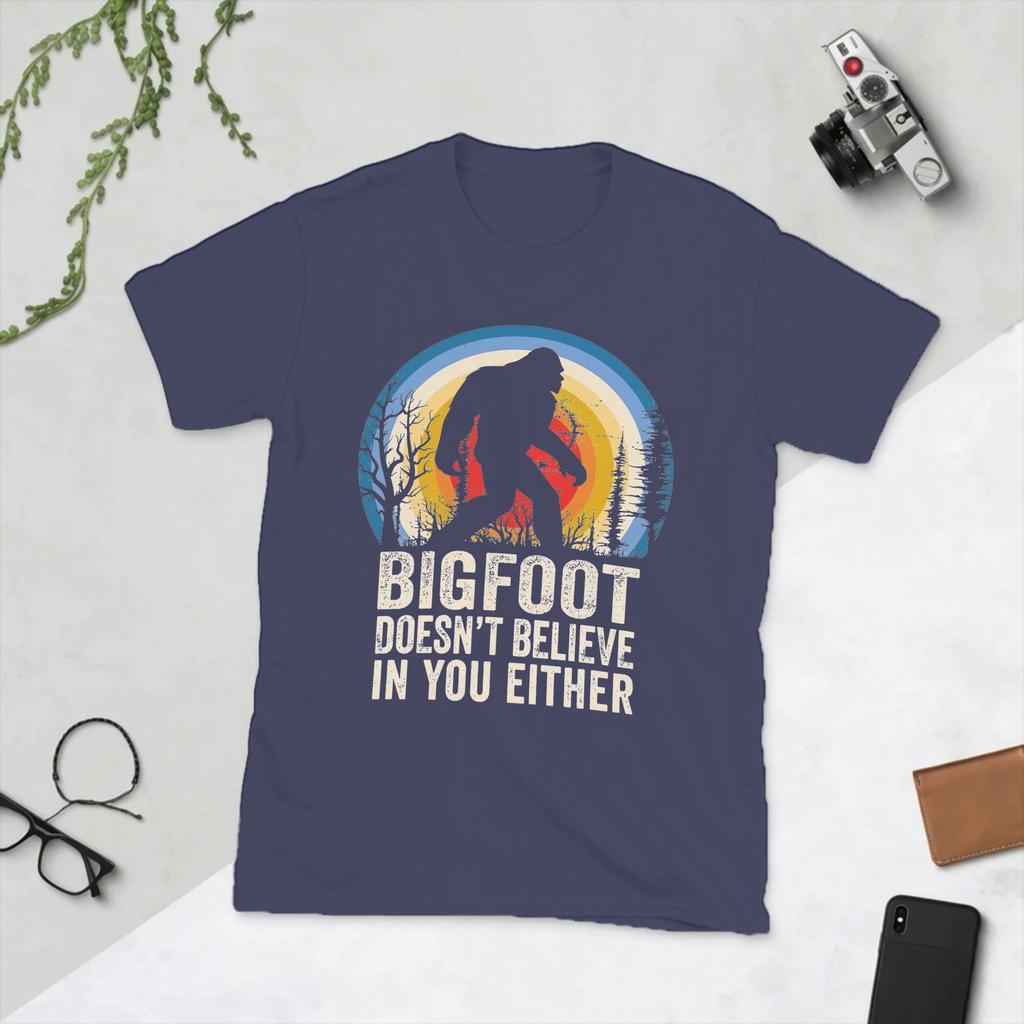 Novelty Bigfoot Doesnt Believe in You Either TShirt Unisex Cotton T Shirt Sasquatch Short Sleeve Tee Shirt Birthday Gift Tops