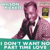LP Пластинка WILSON PICKETT - I Don't Want No Part Time Love - Th CRNBR16010 Cornbread Recor 2016 Европа Соул/Фанк