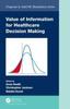 The Value of Information for Healthcare Decision-Making Book