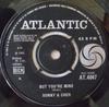 7inch Record SONNY & CHER - But You're Mine AT4047 Atlantic 1965 UK Rock Used