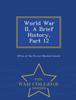 The World War II, a Brief History, Part 12 - War College Series Book