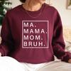 Ma Mama Mom Bruh Sweatshirt Funny Mom Hoodie Mama Sweatshirts Women Long Sleeve Pullover Mother's Day Gift Mom Life Hoodies