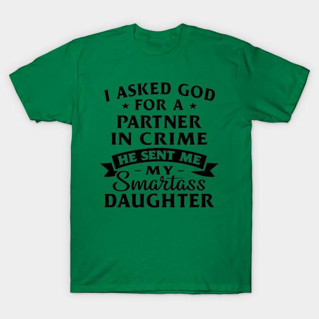 Women's Summer Fashion Clothing Tshirt I Asked God For A Partner In Crime He Send Me My S Print T-shirt Summer Casual Slim T-shirt
