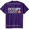 Funny Occupy Mars Astronomy Space Science T Shirts Summer Style Graphic Cotton Streetwear Short Sleeve Birthday Gifts T-shirt