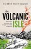 Книга This Volcanic Isle : The Violent Processes That Forged the British Landscape