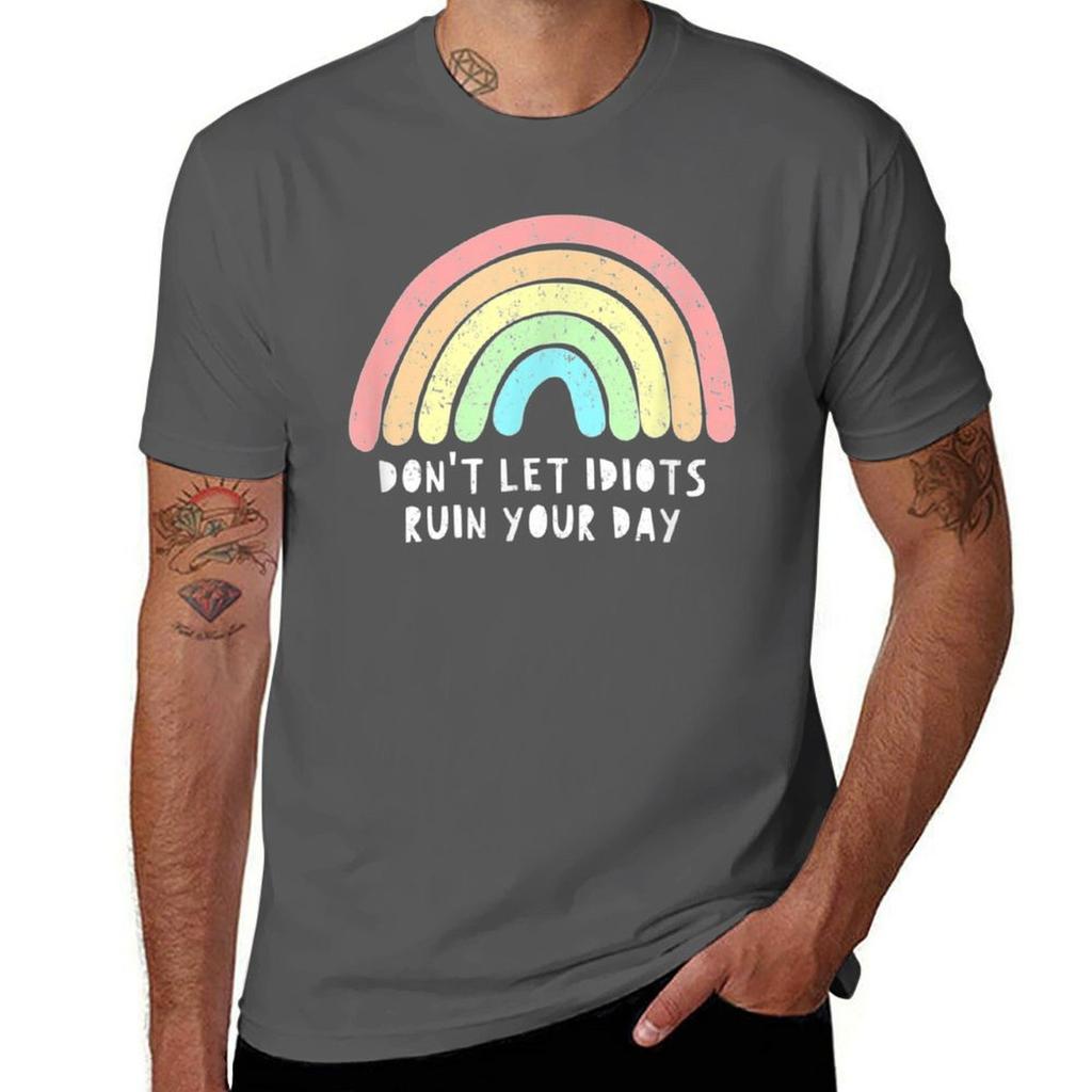 Dont Let Idiots Ruin Your Day Rainbow Happy Inspirational Tshirt Quick Dry Outdoor Sports Tshirt