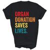Donate Life Transplant Donor organ Donation Saves Lives Unisex Shirt Gift
