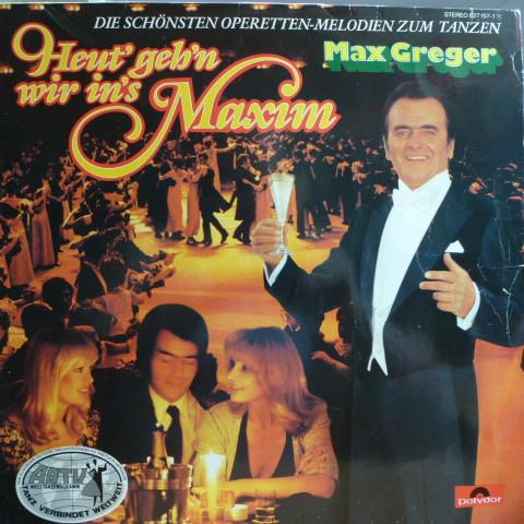 Виниловая пластинка MAX GREGER - Heut' Geh'n Wir In's Maxim - Die Sc 8271571 Polydor 1985 Германия Поп Б/у