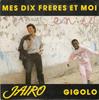 Пластинка 7 дюймов JAIRO - Mes Dix Frères Et Moi - Gigolo 190677 Malambo 1988 Франция Поп Б/у