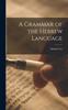 Книга A Grammar of the Hebrew Language