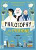 Книга Philosophy for Everyone : Understand How Philosophers Have Helped Us To Tackle the Big Mysteries of Life