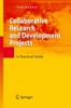 Книга Collaborative Research and Development Projects : A Practical Guide