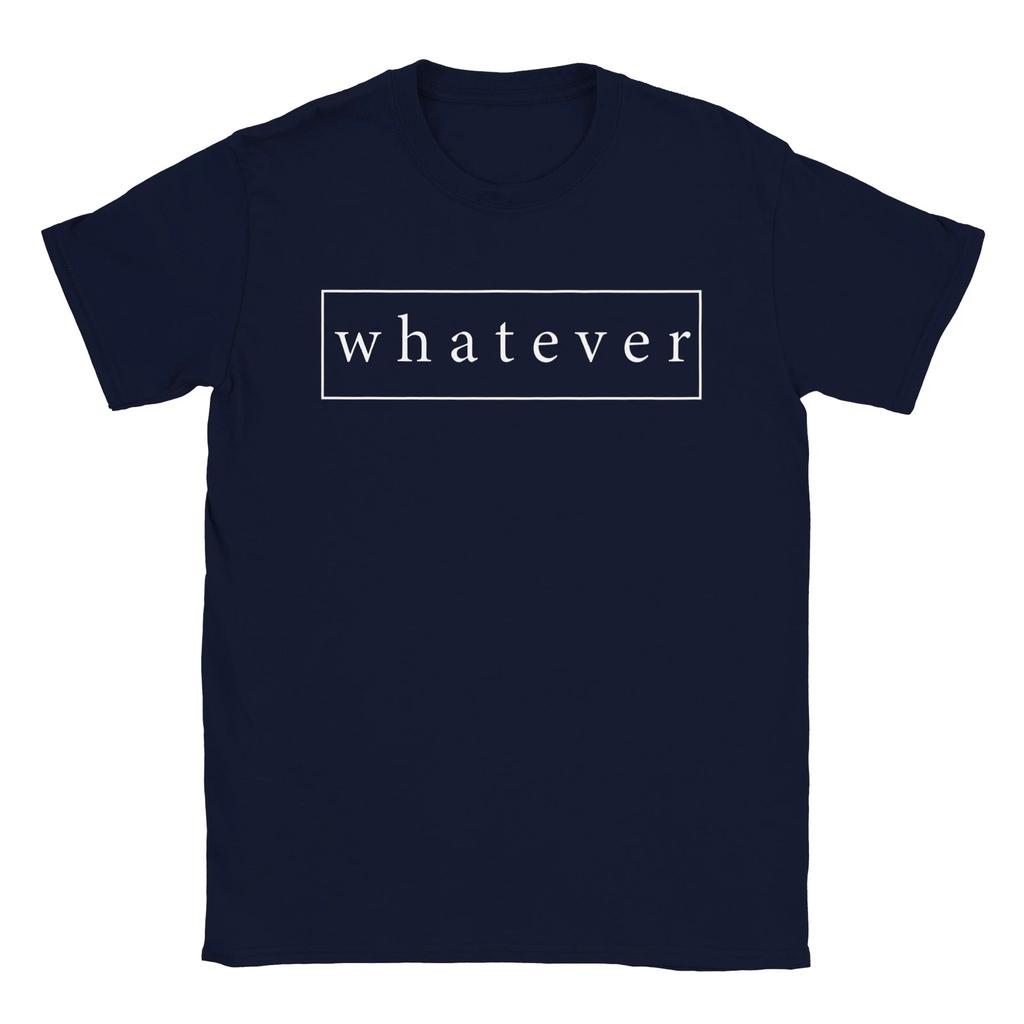 Whatever T-shirt