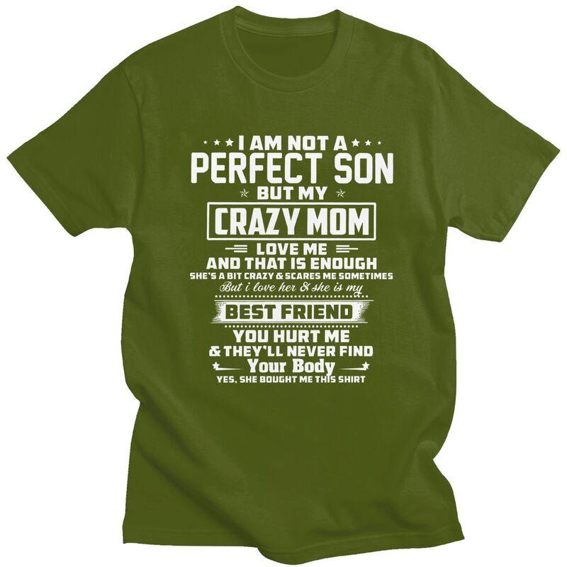 Мужские футболки IM Not A Perfect Son But My Crazy Mom Loves Me Летние с коротким рукавом Чистый хлопок Одежда Графические футболки Футболка