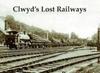 Книга Clwyd's Lost Railways