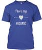 I Love My Husband In Blue T-Shirt Made In the USA