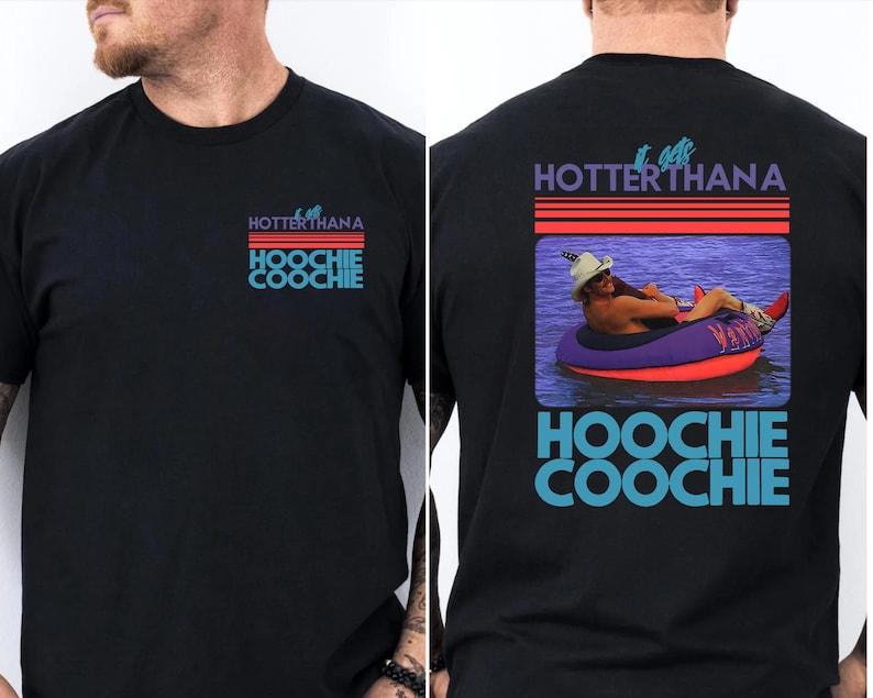 Hotter Than A Hoochiecoochie Tee Unisexs Summer Vacation Tshirt Gift Music Lover Shirt 90s Country Music Trendy Summer Tee