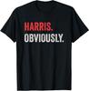 Harris. Obviously. A Vote For 2024 President Kamala Harris T-Shirt