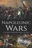The Napoleonic Wars : A History from Beginning To End Book