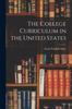 The The College Curriculum In the United States Book
