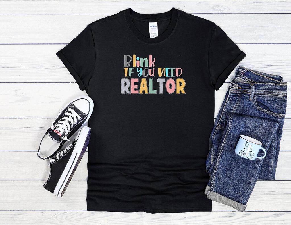 Blink If You Need Realtor T-Shirt Unisex Men Women Shirt 4720PC