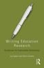 Книга Writing Education Research : Guidelines for Publishable Scholarship