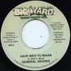 7-дюймовая пластинка GENERAL DEGREE / DELISHUS - Have Weh Yu Waan / Short Up Clothes НЕТ Big Yard Music  2005 Ямайка Регги, Ска и Даб Б/У