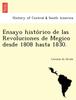 Книга Ensayo Histórico De Las Revoluciones De Megico Desde 1808 Hasta 1830.