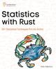 Книга Statistics with Rust : 50+ Statistical Techniques Put Into Action
