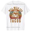 Will Weld for Tacos Welder Gift Funny Welding Graphic T-shirts Fashion Casual Tshirt 100% Cotton Loose Oversized T Shirt