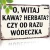 Винтажный металлический знак (Икс) Польская юмористическая цитата О, добро пожаловать Кофе Чай или Чистая Водка Забавная Алкогольная Декоративная Вывеска
