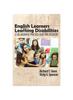The English Learners With Learning Disabilities : A Collaborative Practice Guide for Educators Book