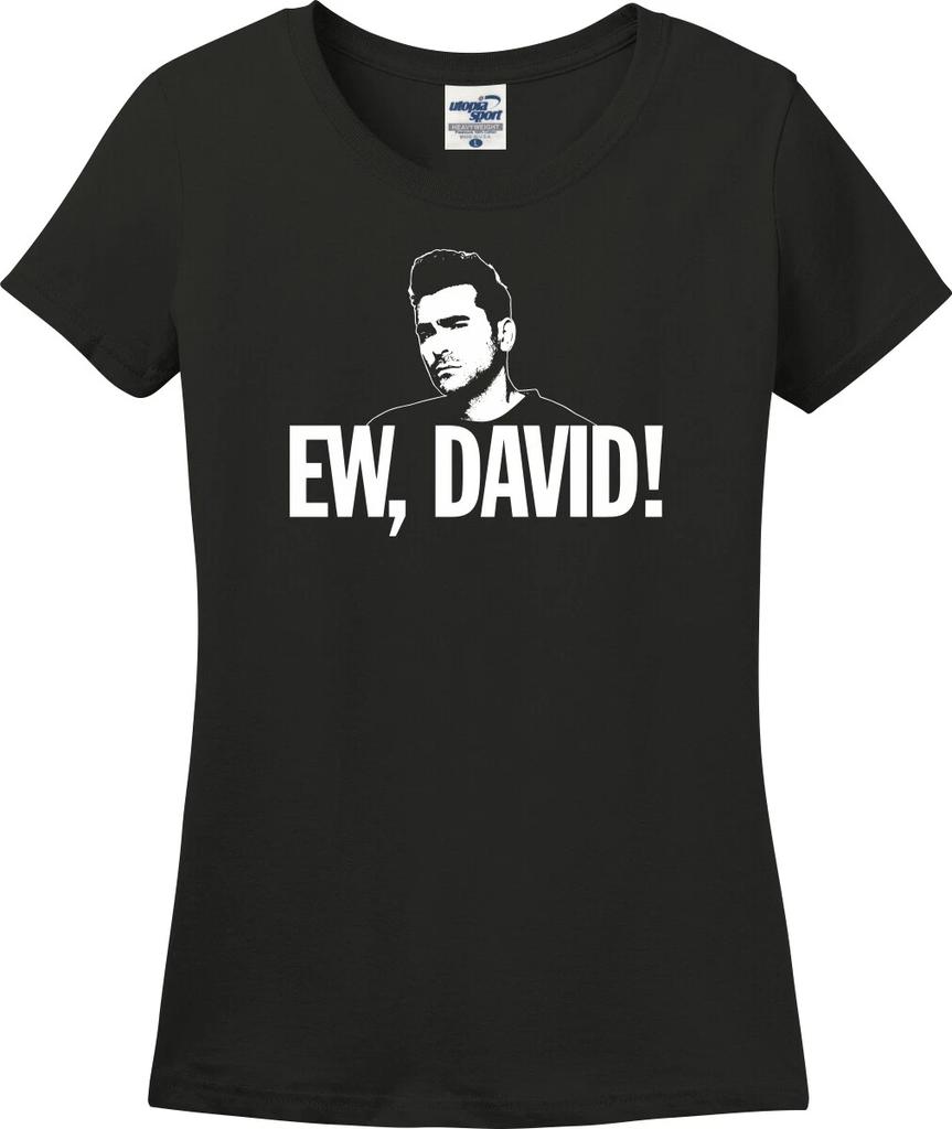 Ew, David! David Rose Funny Missy Fit Ladies T-Shirt (S-3X)