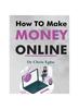 Книга How To Make Money Online