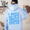 Я надеюсь, вы знаете, что Иисус любит вас Толстовка с капюшоном Иисус Одежда Любовь как Иисус Толстовка с капюшоном Tumblr Эстетическая толстовка Иисус Рубашка Крис