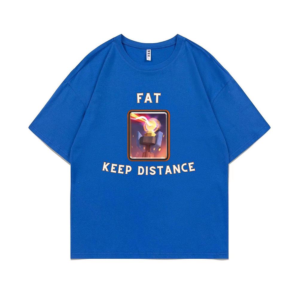 Fat Keep Distance Meme Tshirt Men Women Joke Humor Gift for Him and Her Kawaii Cute Memes T-shirts Oversized Pure Cotton T Shirt
