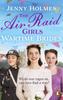 Книга The Air Raid Girls: Wartime Brides : An Uplifting and Joyful WWII Saga Romance (The Air Raid Girls Book 3)