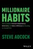Книга Millionaire Habits : How To Achieve Financial Independence, Retire Early, and Make a Difference by Focusing On Yourself First