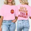 LetS Watch The Sunset Print Womens Clothing Women TShirt Fashion Casual Short Sleeve ONeck Basic Tops Novelty T Shirt Female
