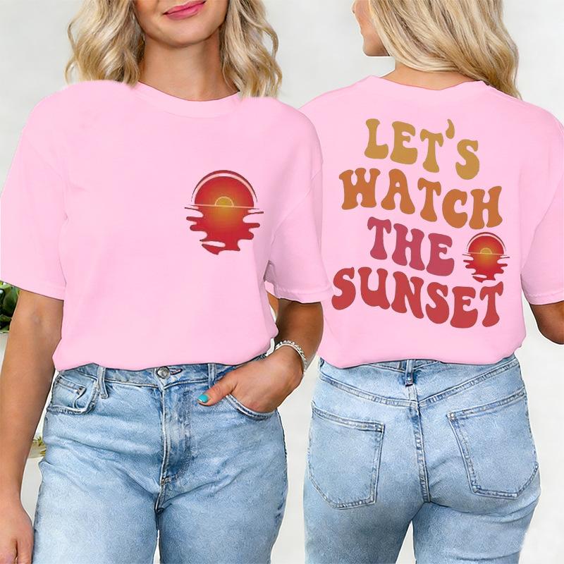 LetS Watch The Sunset Print Womens Clothing Women TShirt Fashion Casual Short Sleeve ONeck Basic Tops Novelty T Shirt Female