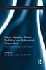 Книга Labour Migration, Human Trafficking and Multinational Corporations : The Commodification of Illicit Flows
