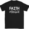 Faith Blessed T-Shirt Christian Jesus Praise Worship God Text Tee