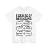 Programming 6 Stages of Debugging Programmer Coder Women Men Shirt