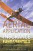 The Aerial Application Insurance Fundamentals : A Concise Guide for Aerial Application Operations Book