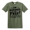Im retired im free  fun mens tshirt 100 cotton  funny joke top tee