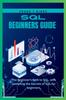 The SQL Beginners Guide : The Beginner's Path To SQL, with Unveiling the Secrets of SQL for Beginners, Book